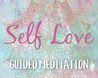 Self Love Guided Meditation Audio - 20min - mp3 Digital Download - Healing Meditation with High Frequency background Music and Sounds