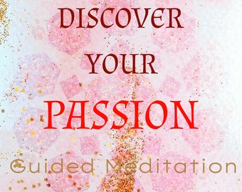 Discover Your Passion Guided Meditation Audio - 20min - mp3 Download - Healing Meditation with High Frequency background Music and Sounds