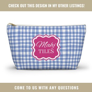 May include: A blue and white gingham patterned zippered pouch with a gold zipper. A pink and white label in the center reads "Mahj TILES". The text "CHECK OUT THIS DESIGN IN MY OTHER LISTINGS!" is at the top. The text "COME TO US WITH ANY QUESTIONS" is at the bottom.