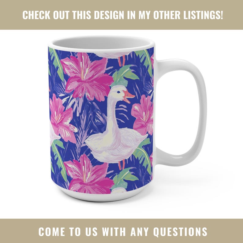 May include: White ceramic mug featuring a vibrant design of a white goose, pink flowers, and green leaves against a deep blue background. The mug has a white handle and the text "CHECK OUT THIS DESIGN IN MY OTHER LISTINGS!" and "COME TO US WITH ANY QUESTIONS".