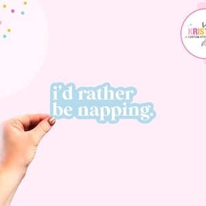 I'd Rather Be Napping Sticker, Funny Laptop Decal