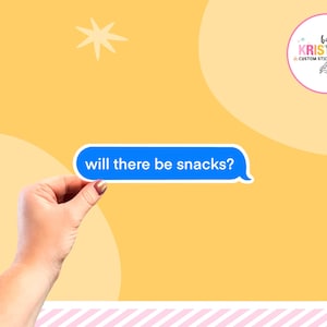 Will There Be Snacks? Text Bubble Sticker, Foodie Laptop Decal