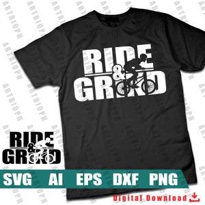 May include: Black t-shirt with the words "RIDE & GRIND" in white block letters, and a white silhouette of a cyclist on a bicycle. Below the text are the file formats SVG, AI, EPS, DXF, and PNG. The words "Digital Download" are at the bottom.