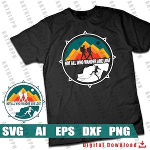 May include: Black t-shirt with a circular graphic featuring hikers, mountains, and the text "NOT ALL WHO WANDER ARE LOST." The design includes a compass-like border and a climber. The bottom of the image shows file type options: SVG, AI, EPS, DXF, and PNG.