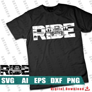 May include: A black t-shirt with a white graphic design of a side-by-side vehicle driving through a mountain landscape. The text "RIDE" is incorporated into the design. The image includes the text "SVG AI EPS DXF PNG Digital Download".