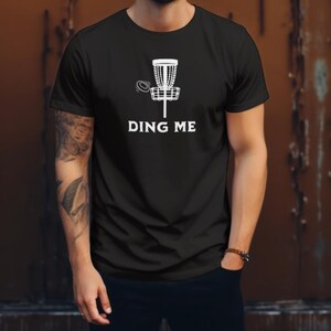 Ding Me Disc Golf Shirt - Fun Disc Golf Tee -Perfect for Disc Golf Enthusiasts Unisex classic tee PDGA Player Gift Father&#39;s Day Gift for Dad