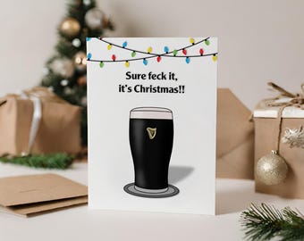 Guinness Christmas Card - Sure F**k it, It's Christmas! - Funny Christmas Card