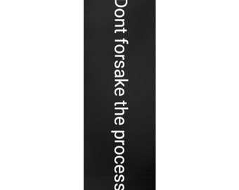 Don’t Forsake the Process Foam Yoga Mat