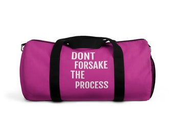 Don’t Forsake the Process Duffel Bag