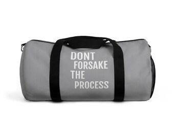 Don’t Forsake the Process Duffel Bag