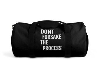 Don’t Forsake the Process Duffel Bag