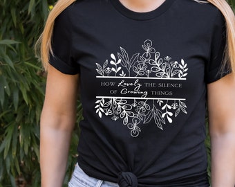 Botanical Line Drawing, Minimalist Flower Print Shirt, Garden Quotes, Gardeners Gift,  How Lovely the Silence of Growing Things