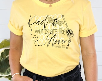 Kind Words Are Like Honey, Proverbs 16:24, Christian Quotes, Bible Verse Shirt, Christian T-Shirt, Church Shirt, Faith Shirt, Honey T Shirt