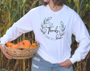 Give Thanks Long Sleeve Tshirt, Psalm 107, Bible Verse Shirt, Cute Christian Shirts, Thanksgiving Shirt, Christian Apparel For Women