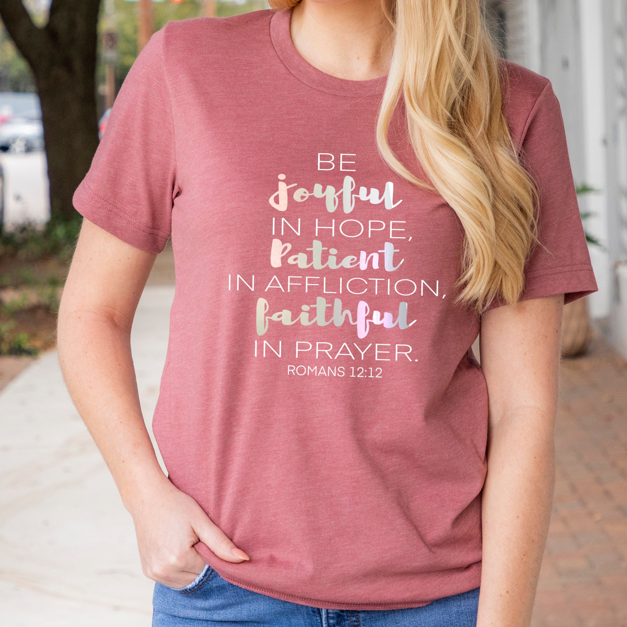 Be Joyful Patient Faithful In Prayer Women T shirt Be Joyful Patient Faithful In Prayer Women T shirt