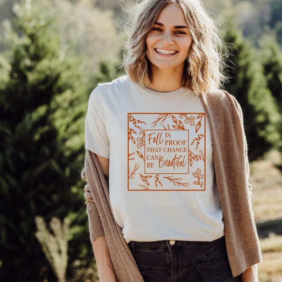 Change Is Beautiful T-Shirt, Cute Fall Tee for Women, Autumn Graphic Shirt, Inspirational Quote Tee, Cozy Fall Outfit, Pumpkin Patch Shirt