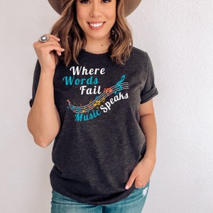 Where Words Fail Music Speaks Shirt, Music Shirt, Music Lover Shirt, Gift For Music Lover, Musician Shirt, Music Teacher Shirt