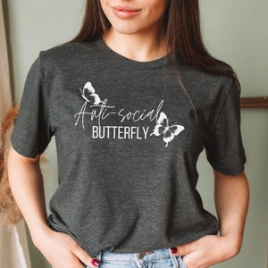 Anti Social, Butterfly shirt, Cute Graphic Tees, Introvert Gift, Humorous T-shirts, Aesthetic Tshirt, Butterfly Gifts, Introvert Shirt