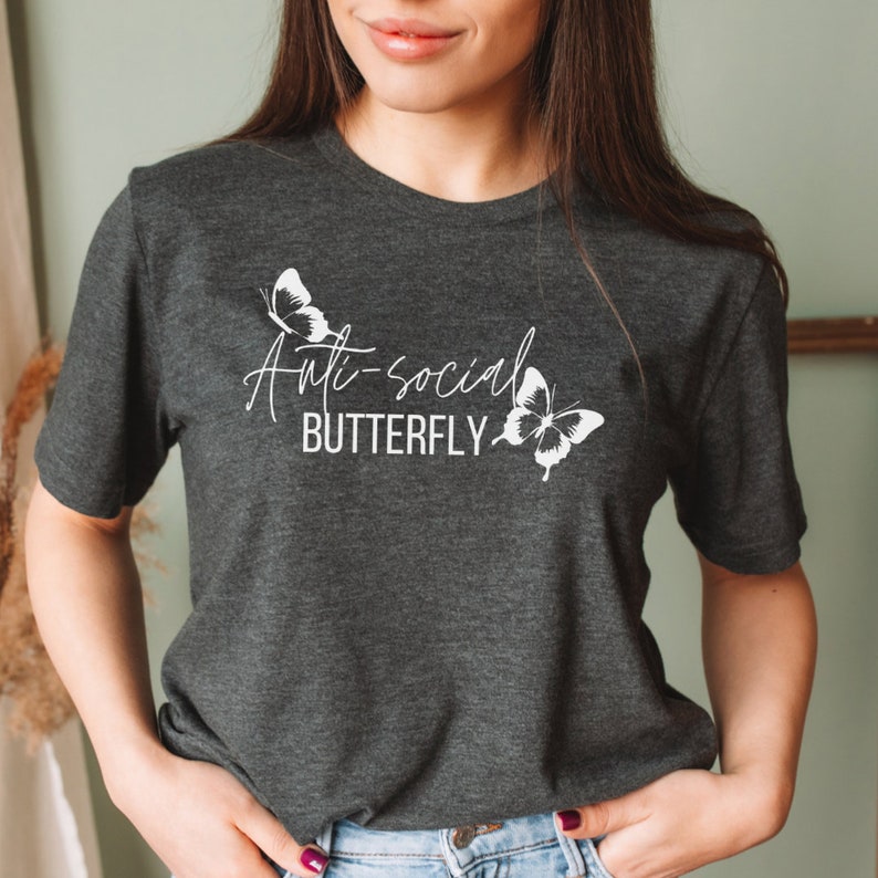 Anti Social, Butterfly shirt, Cute Graphic Tees, Introvert Gift, Humorous T-shirts, Aesthetic Tshirt, Butterfly Gifts, Introvert Shirt