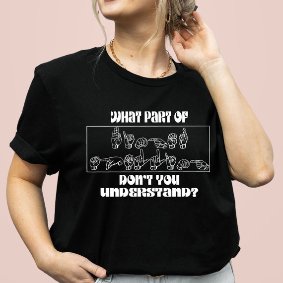 What? - Funny Asl Or Sign Language T-Shirt & Gift Idea! What? - Funny Asl Or Sign Language T-Shirt & Gift Idea!