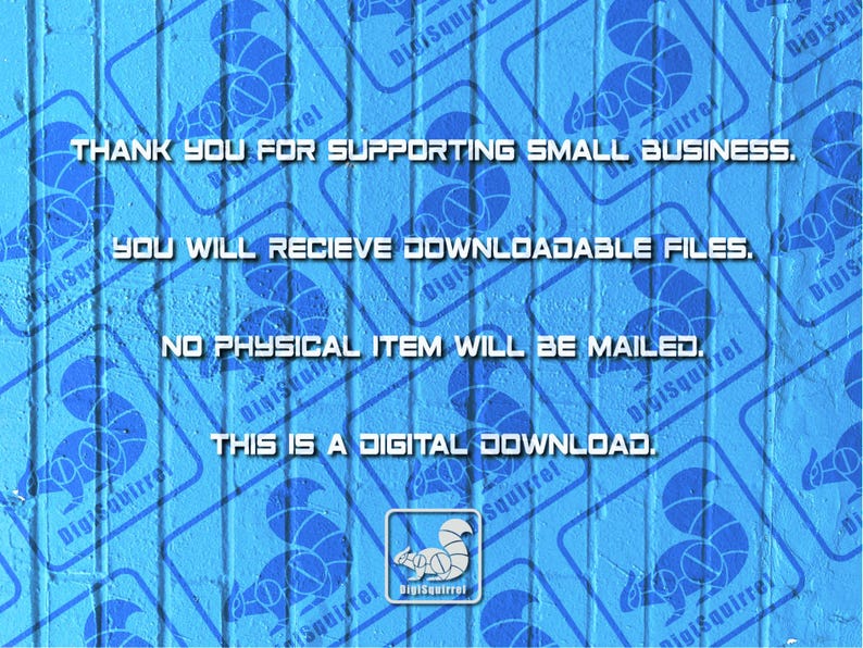 May include: A blue background with a white text overlay that reads "Thank you for supporting small business. You will receive downloadable files. No physical item will be mailed. This is a digital download."