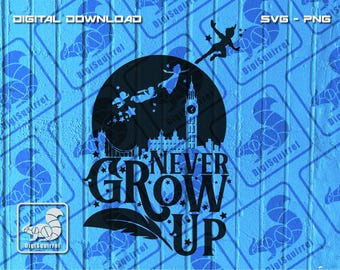 Never Grow Up SVG, PNG | Peter Pan Digital Download