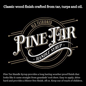 May include: A black background with the words "Classic wood finish crafted from tar, turps and oil." in white. The image features a circular logo with "PINE TAR HANDLE SYRUP" in a vintage style, with gold and white lettering.