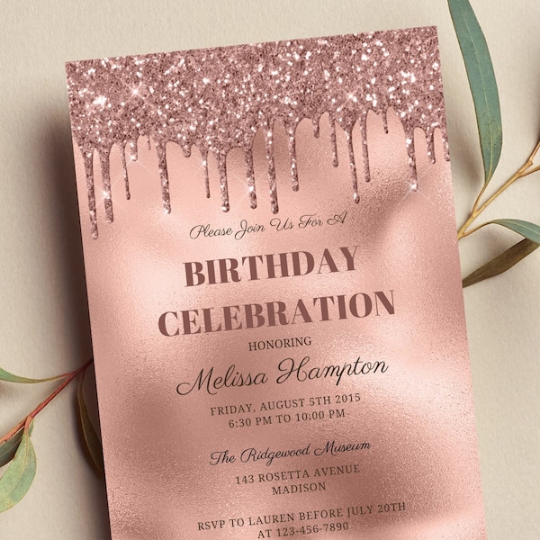 Editable Rose Gold Birthday Invitation, Rose Gold Glitter Drip, Dripping Glitter Invite, Printable