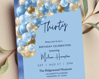 May include: A light blue birthday invitation with the word "Thirty" in cursive. The invitation features a balloon arch in shades of blue, gold, and glitter. The text reads "Please Join Us for a Birthday Celebration honoring Melissa Hampton."