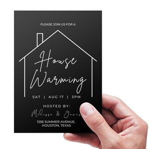 May include: Black and white housewarming invitation with a simple house illustration. The text reads "Please join us for a House Warming, Sat | Aug 17 | 3PM, Hosted by: Melissa & James, 1256 Summer Avenue, Houston, Texas."