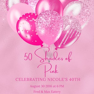 Peut inclure: Une invitation rose avec des paillettes et des ballons qui dit "50 Shades of Pink" c&eacute;l&eacute;brant le 40e anniversaire de Nicole. L'invitation comprend la date, l'heure, le lieu et les coordonn&eacute;es.