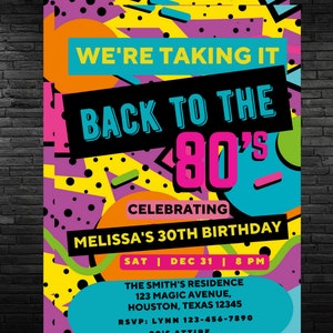 May include: A colorful invitation with a retro 80s theme. The invitation reads "We're taking it back to the 80's celebrating Melissa's 30th birthday." The invitation includes the date, time, and location of the event. It also encourages guests to wear 90's attire.