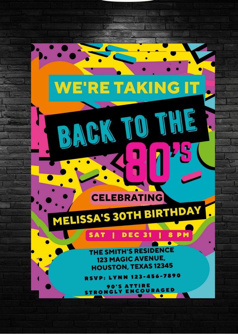 May include: A colorful invitation with a retro 80s theme. The invitation reads "We're taking it back to the 80's celebrating Melissa's 30th birthday." The invitation includes the date, time, and location of the event. It also encourages guests to wear 90's attire.