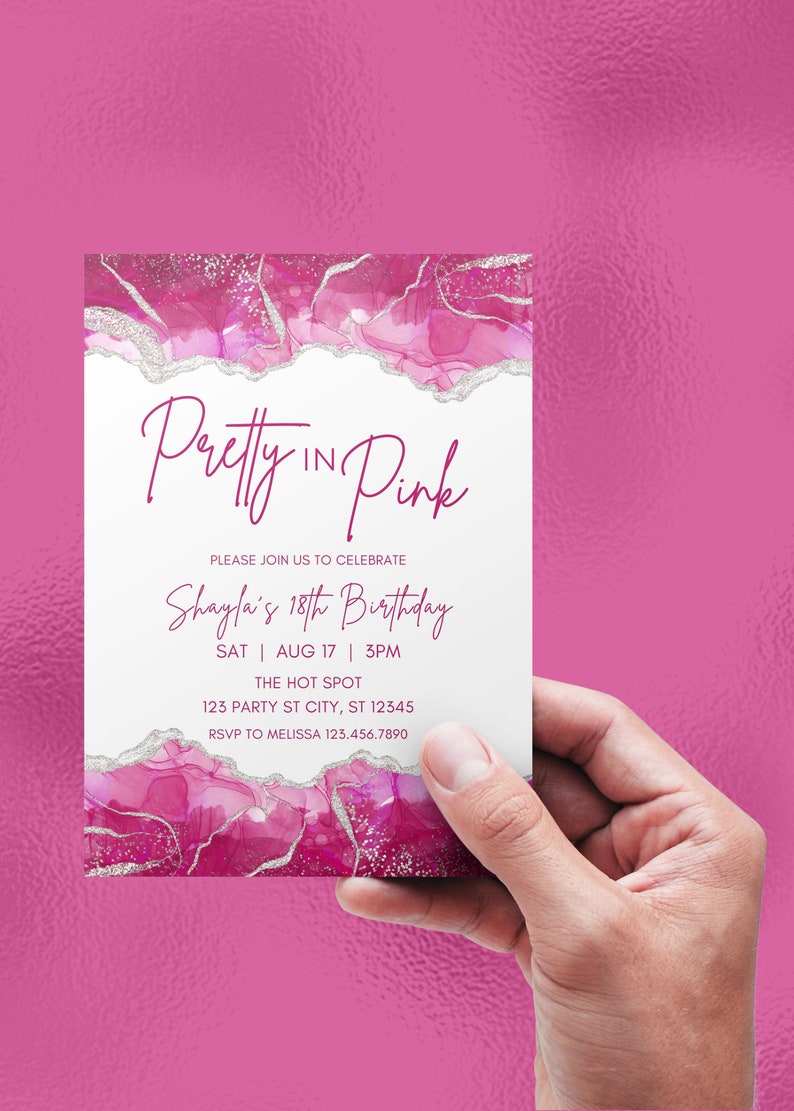 May include: Pink and white invitation with the text "Pretty in Pink" and the words "Please join us to celebrate Shayla's 18th Birthday" with the date and time "Sat Aug 17 | 3PM" and the location "The Hot Spot 123 Party St City, ST 12345" and the RSVP information "RSVP to Melissa 123.456.7890".