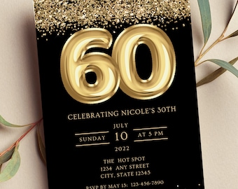 May include: Black and gold invitation with gold glitter and a large gold number 60. The invitation reads "Celebrating Nicole's 30th" with the date and time of the event.  The text reads "Sunday, July 10, 2022 at 5 PM. The Hot Spot, 1234 Any Street, City, State 12345. RSVP by May 15: 123-456-7890"