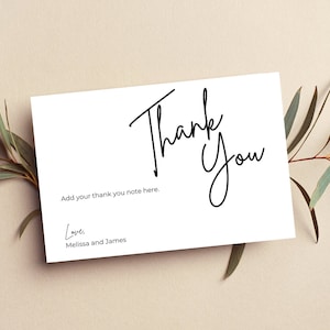 May include: A white thank you card with black calligraphy that says "Thank You". The card has a space to add a personalized message and is signed "Love, Melissa and James".