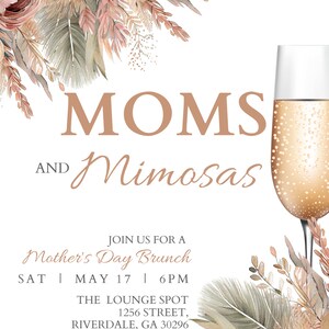 May include: Invitation to a Mother's Day brunch with the text "MOMS AND Mimosas" in brown lettering. The invitation features a watercolor illustration of dried flowers and a glass of champagne.