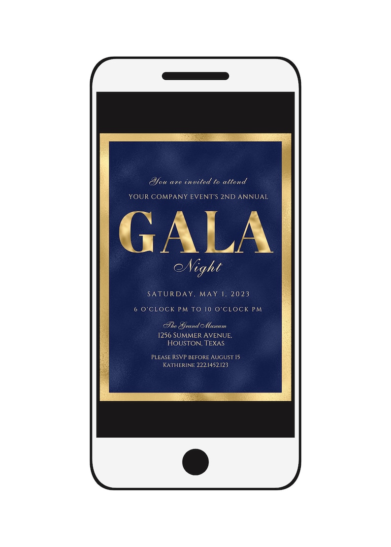 May include: A smartphone screen displaying a gold and blue invitation to a gala event. The invitation reads "You are invited to attend your company event's 2nd annual Gala Night. Saturday, May 1, 2023. 6 o'clock PM to 10 o'clock PM. The Grand Museum, 1256 Summer Avenue, Houston, Texas. Please RSVP before August 15. Katherine 222.1452123."