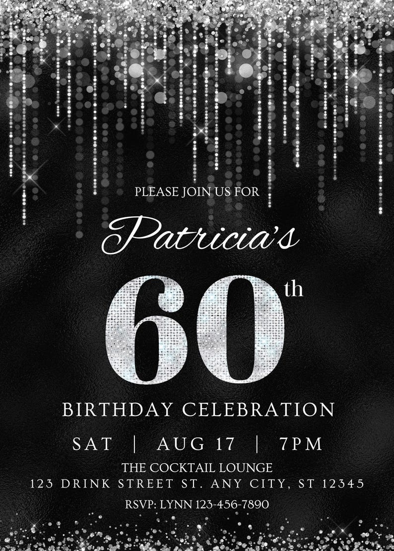 May include: Black and silver glitter birthday party invitation for Patricia's 60th birthday. The invitation includes the date, time, and location of the party. RSVP information is also included.