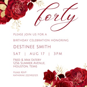 May include: A red and gold floral birthday invitation with the text "forty" in a script font. The invitation includes the details of the birthday celebration, including the date, time, location, and RSVP information.