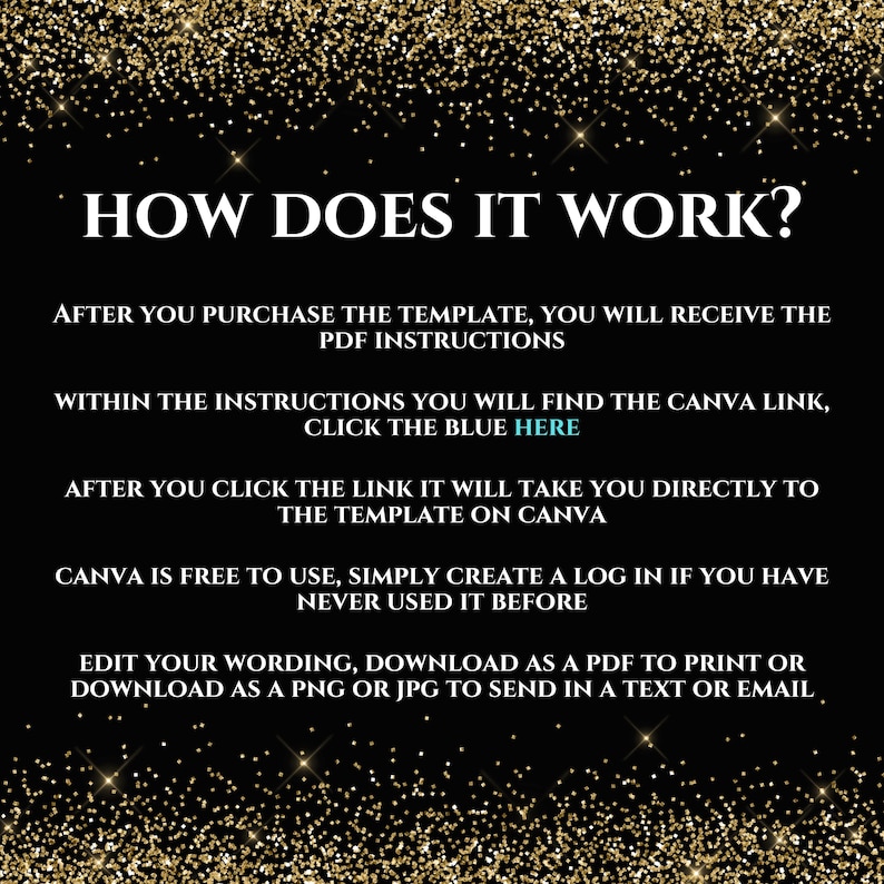 May include: A black and gold glitter background with white text explaining how to use a Canva template. The text says "HOW DOES IT WORK?" and explains that after purchasing the template, you will receive PDF instructions with a link to the Canva template. The text also says "Canva is free to use, simply create a log in if you have never used it before."