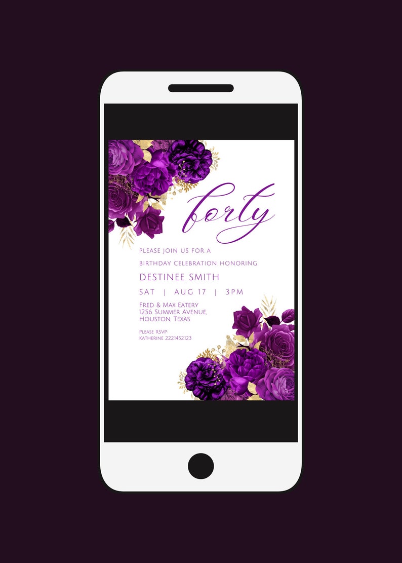May include: Purple and gold floral birthday invitation for a 40th birthday party. The invitation includes the text "ferty", "Please join us for a birthday celebration honoring Destinee Smith", "Sat | Aug 17 | 3pm", "Fred & Max Eatery", "1256 Summer Avenue", "Houston, Texas", and "Please RSVP Katherine 2221452123".