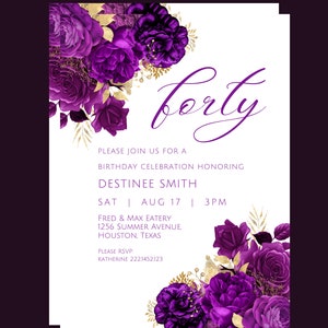 May include: Purple and gold floral birthday invitation with the text "forty" and the details of the event: "Please join us for a birthday celebration honoring Destinee Smith, Sat Aug 17 | 3PM, Fred & Max Eatery, 1256 Summer Avenue, Houston, Texas. Please RSVP: Katherine 2221452123"