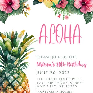 May include: A tropical-themed birthday invitation with a pineapple illustration and floral accents. The text reads "ALOHA" and "Please join us for Melissa's 30th Birthday" with the date "June 26, 2023". The invitation also includes the location and RSVP information.