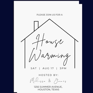 May include: A white invitation card with black text announcing a housewarming party. The invitation features a simple line drawing of a house with a chimney. The text reads "Please join us for a House Warming, Sat | Aug 17 | 3PM, Hosted by: Melissa & James, 1256 Summer Avenue, Houston, Texas."