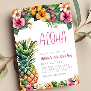 May include: Aloha themed birthday invitation with a pineapple and tropical flowers. The invitation reads "Please join us for Melissa's 30th Birthday, June 26, 2023, The Birthday Spot, 1234 Birthday Street, Any City, ST 12345, RSVP: Lynn 123-456-7890".