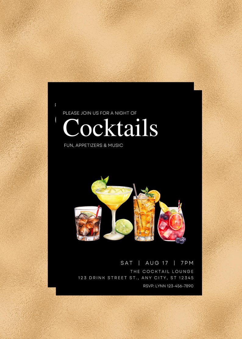 May include: Black and white invitation with a gold background. The invitation is for a night of cocktails with appetizers and music. The invitation includes the date, time, and location of the event. The invitation also includes a graphic of five different cocktails.