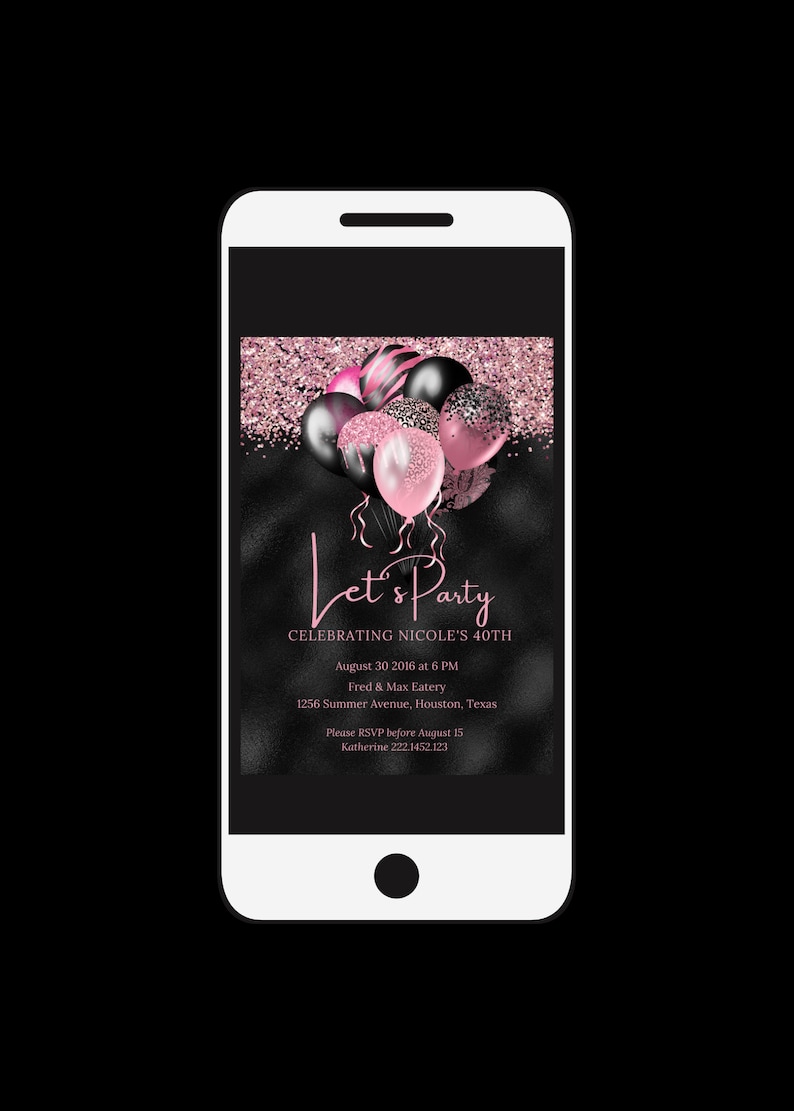 May include: A black and pink digital invitation with a cluster of balloons and confetti. The text reads "Let's Party Celebrating Nicole's 40th" with details for the event: August 30, 2016 at 6 PM, Fred & Max Eatery, 1256 Summer Avenue, Houston, Texas. Please RSVP before August 15, Katherine 222.1452.123.