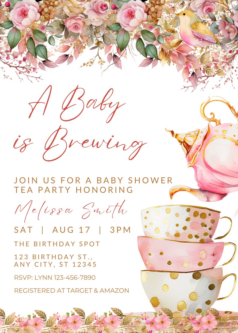 May include: A baby shower invitation with a pink teapot and teacups, floral border, and the text "A Baby is Brewing". The invitation includes the name "Melissa Smith", the date "Sat Aug 17", the time "3pm", the location "The Birthday Spot", the address "123 Birthday St., Any City, ST 12345", the RSVP information "Lynn 123-456-7890", and the registry information "Registered at Target & Amazon".