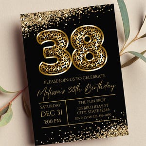 May include: Black and gold birthday invitation with leopard print numbers "38" for Melissa's 38th birthday. The invitation includes the date, time, and location of the party. RSVP information is also included.